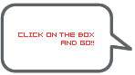 Click on the BOX and GO!!