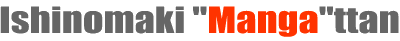 Ishinomaki "Manga"ttan